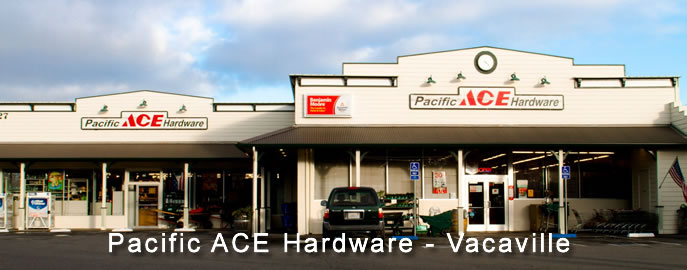 Pacific ACE Hardware - Vacaville, Esparto, Winters CA
